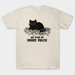 We Play By House Rules T-Shirt